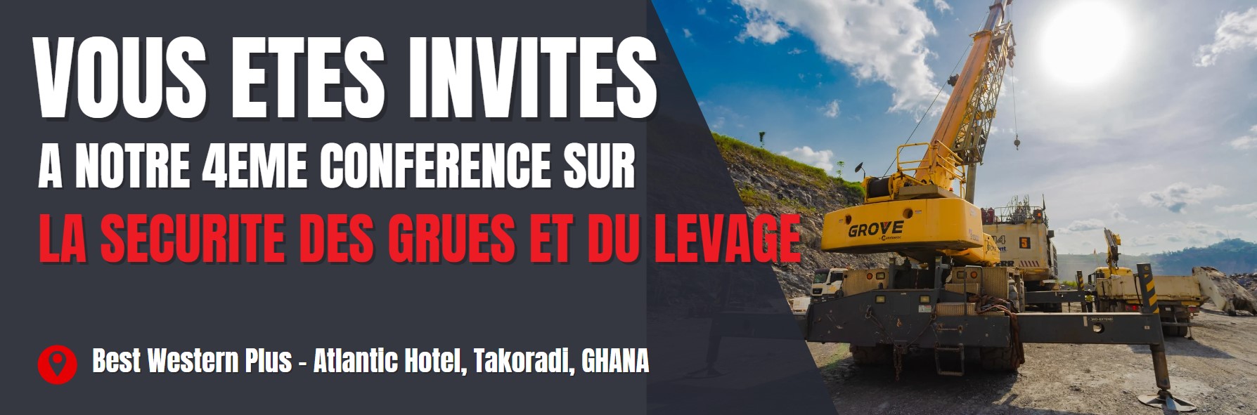 VOUS ETES INVITES A NOTRE 4EME CONFERENCE SUR LA SECURITE DES GRUES ET DU LEVAGE : 21 ET 22 NOVEMBRE 2024, TAKORADI, GHANA